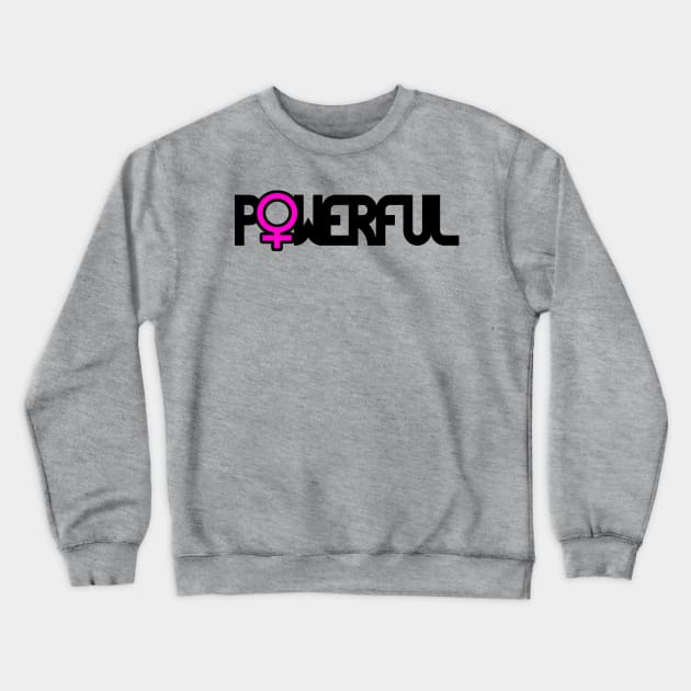 Powerful Woman Crewneck Sweatshirt by Girona